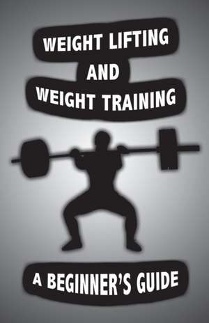 Weight Lifting and Weight Training de Alan John