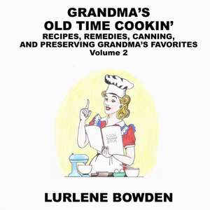 GRANDMA'S OLD TIME COOKIN' de Lurlene Bowden