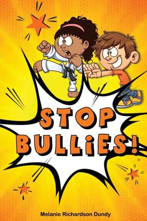 STOP BULLIES! de Melanie Richardson Dundy