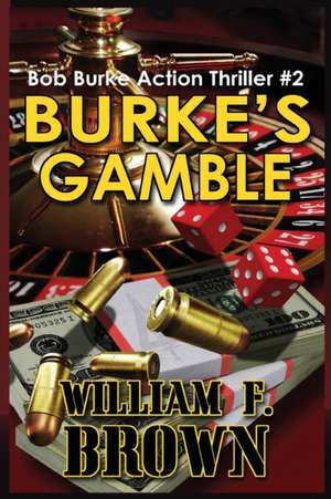 Burke's Gamble de William F Brown