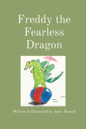 Freddy the Fearless Dragon de Janet Soule Hassell