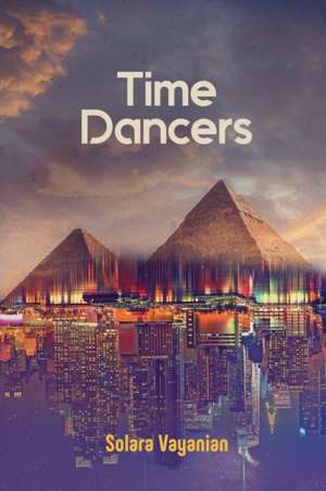 Time Dancers de Solara Vayanian