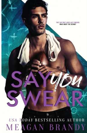 Say You Swear de Meagan Brandy