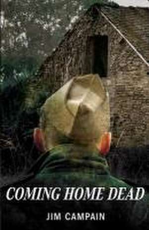 Coming Home Dead de Jim Campain