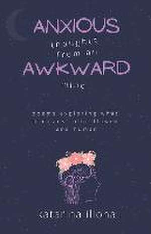 Anxious Thoughts from an Awkward Mind de Katarina Illona