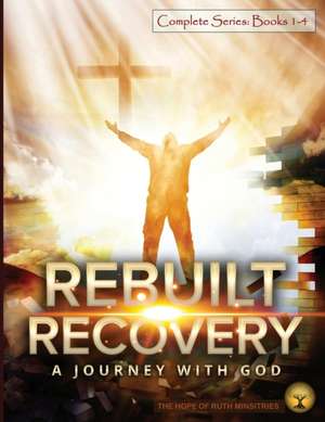 Rebuilt Recovery Complete Series - Books 1-4 (Premium Edition) de Heather L Phipps