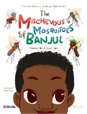 The Mischievous Mosquitoes of Banjul de Momodou Ndow