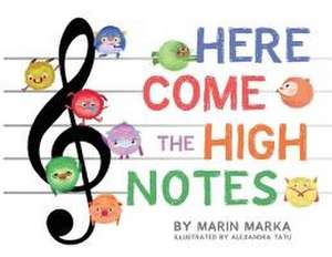 Here Come the High Notes de Marin Marka