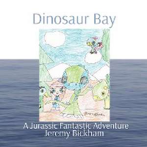 Dinosaur Bay de Jeremy Patrick Bickham