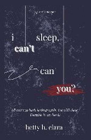 i can't sleep, can you? de Betty H Elara