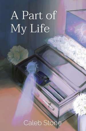 A Part of My Life de Caleb J. Stone