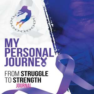 My Personal Journey From Struggle To Strength de Marquita Nesbitt