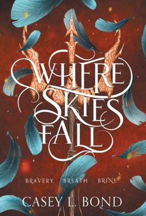 Where Skies Fall de Casey L Bond