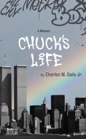 Chuck's Life de Charles M. Daily