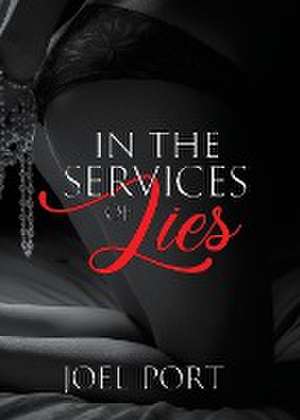 In the Service of Lies de Joel G Port