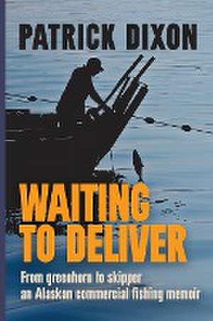 Waiting to Deliver de Patrick Dixon