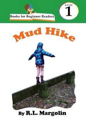 Books for Beginner Readers Mud Hike de R. L. Margolin