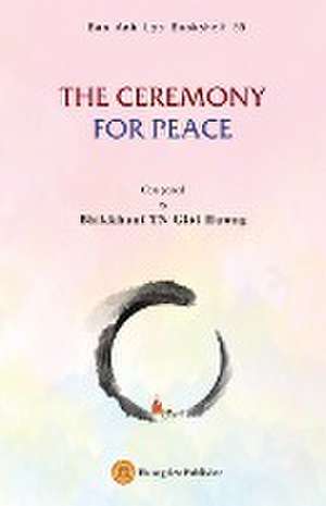 THE CEREMONY FOR PEACE de Gi¿i H¿¿ng Bhikkhun¿