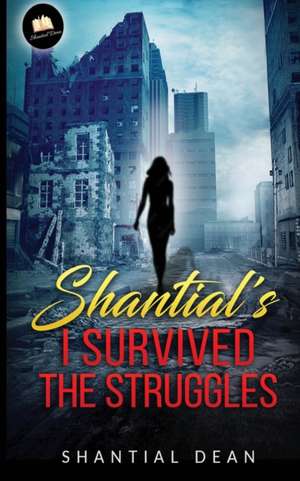 Shantial's I Survied The Struggles de Shantial Dean