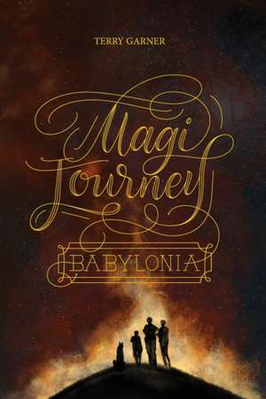 Magi Journey - Babylonia de Terry P Garner