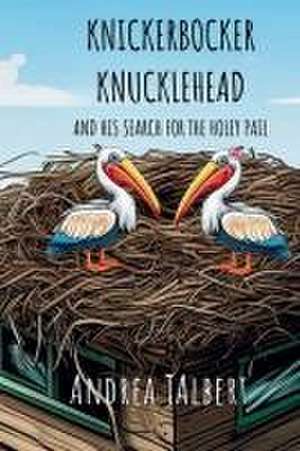 Knickerbocker Knucklehead and His Search for the Holey Pail de Andrea Talbert