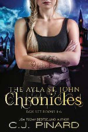 The Ayla St. John Chronicles Complete Series de C. J. Pinard