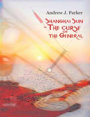 Shanghai Sun de Andrew J. Parker