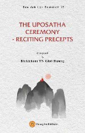 THE UPOSATHA CEREMONY - RECITING PRECEPTS de Gi¿i H¿¿ng Bhikkhun¿