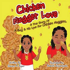 Chicken Nugget Love de Steven M Roper