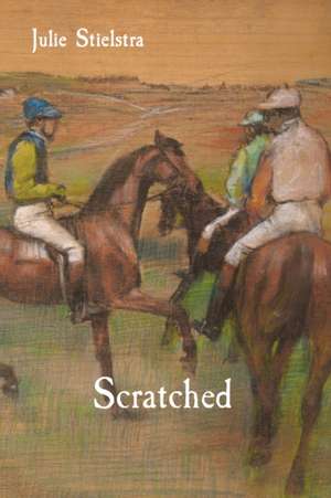 Scratched de Julie Stielstra