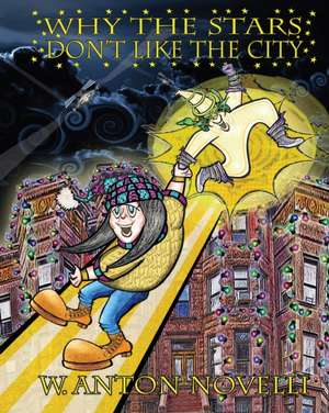 Why the Stars Don't Like the City de W. Anton Novelli