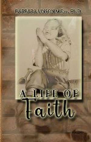 A Life of Faith de Barbara Vinson M DIV PH D