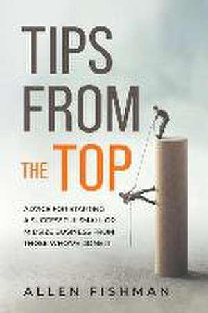 Tips from the Top de Allen E Fishman