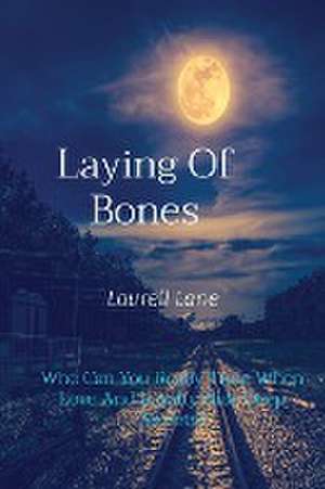 Laying Of Bones de Laurell Lane