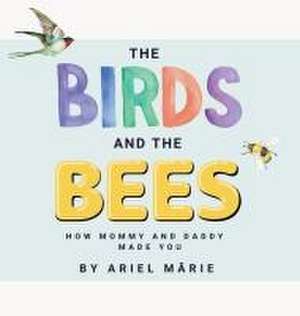 The Birds And The Bees de Ariel Marie