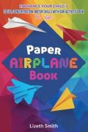 Paper Airplane Book de Lizeth Smith