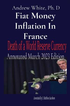 Fiat Money Inflation In France de Andrew D White