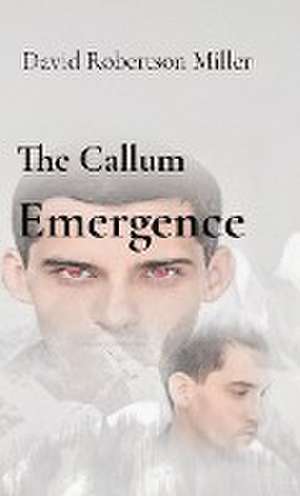 The Callum Emergence de David Robertson Miller
