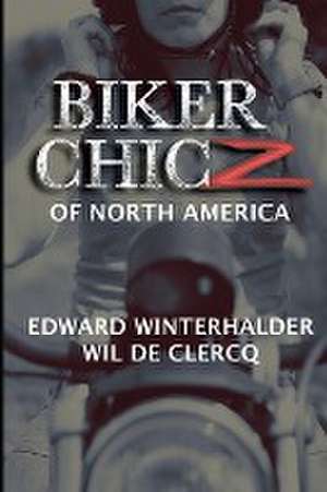 Biker Chicz Of North America de Edward Winterhalder