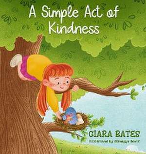 A Simple Act of Kindness de Ciara Bates