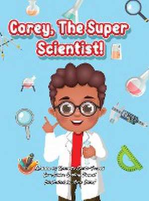 Corey, The Super Scientist! de Ronnette Jean Smith-Powell