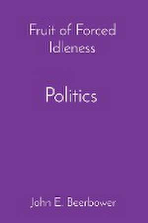 On Politics, History and Ideology de John E. Beerbower