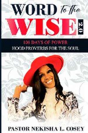 Word to the Wise 2.0 - 108 Days of Power de Pastor Nekisha L Cosey