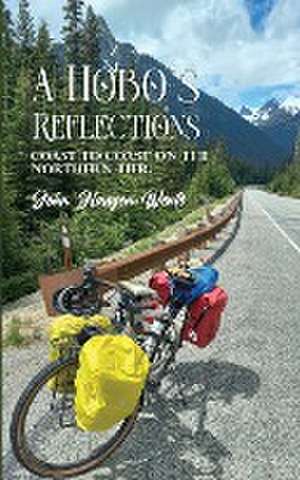 A Hobo's Reflections de John Haugen -Wente