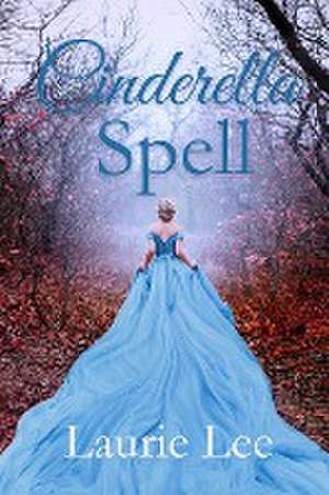 Cinderella Spell de Laurie Lee