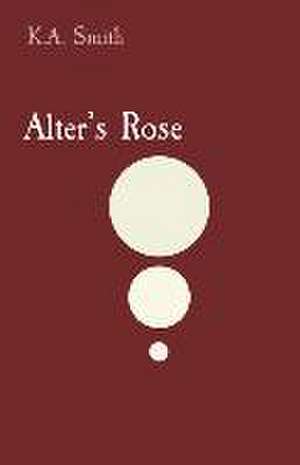 Alter's Rose de K A Smith