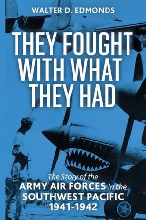 They Fought with What They Had de Walter D. Edmonds