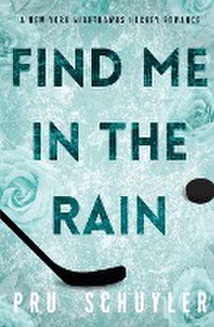 Find Me in the Rain de Pru Schuyler