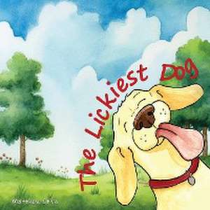 The Lickiest Dog de Matthew Stich