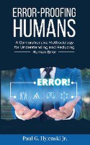 Error-Proofing Humans de Paul G Hylenski